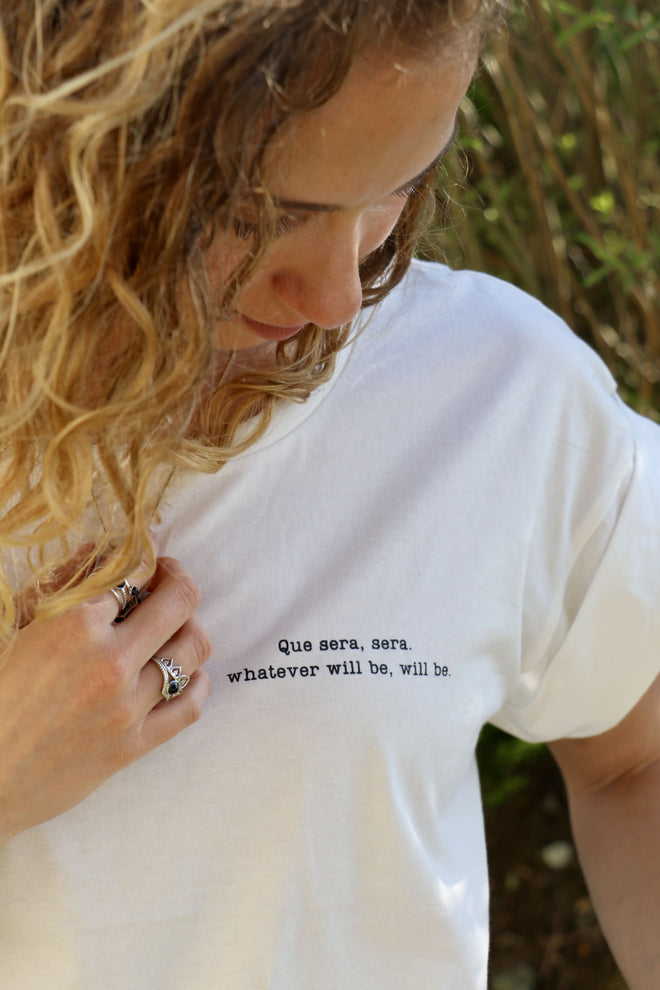 Mantra T-Shirt "que sera sera"